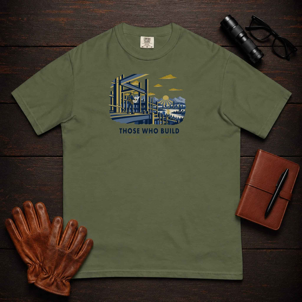 Those Who Build — Building What Lasts — Standard Front Print