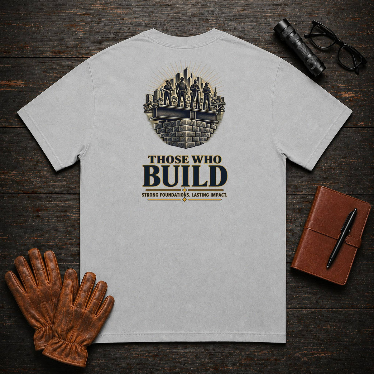 Those Who Build t-shirt in Granite