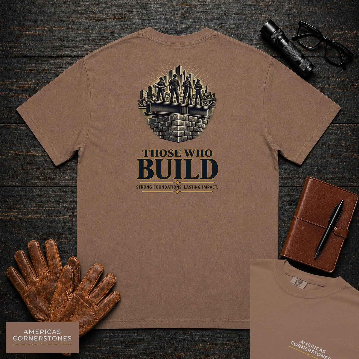 Those Who Build T-Shirt — Statement Embroidered Front + Back Print — Strong Foundations. Lasting Impact.